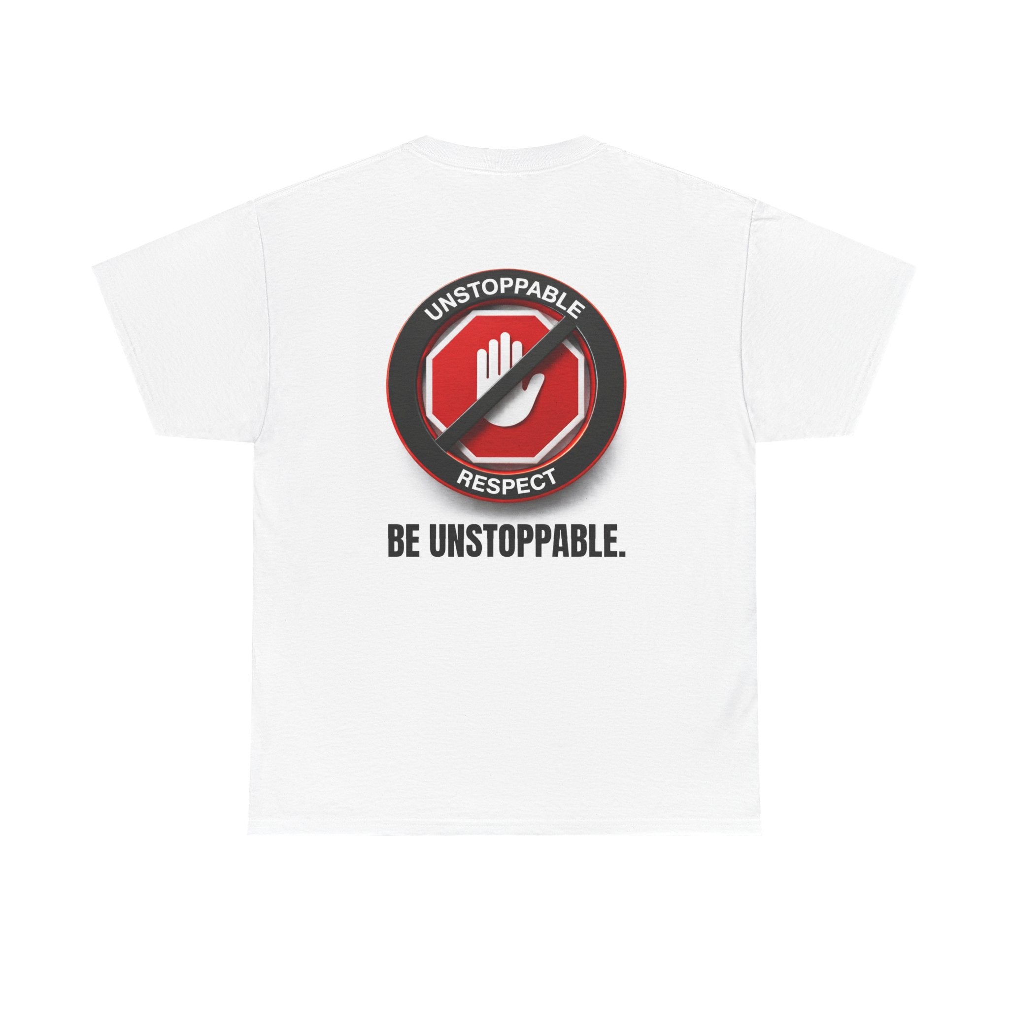 Unstoppable Respect Logo Shirt - Be Unstoppable.